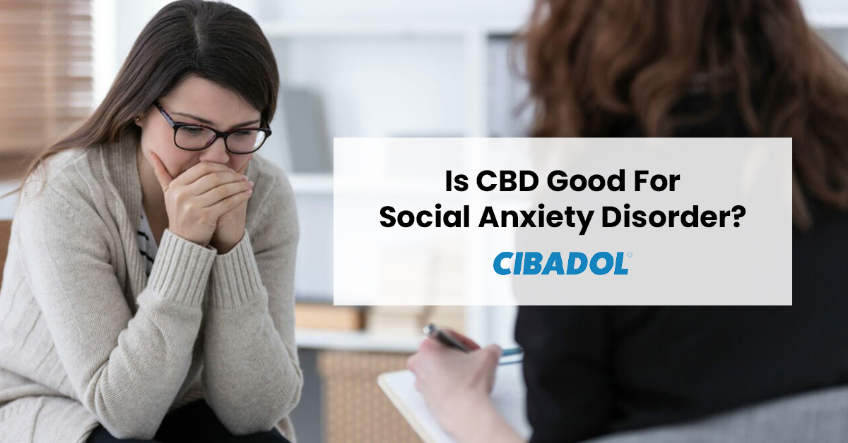 CBD Good For Social Anxiety Disorder