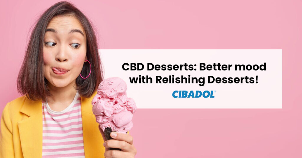Better mood with Relishing CBD Desserts