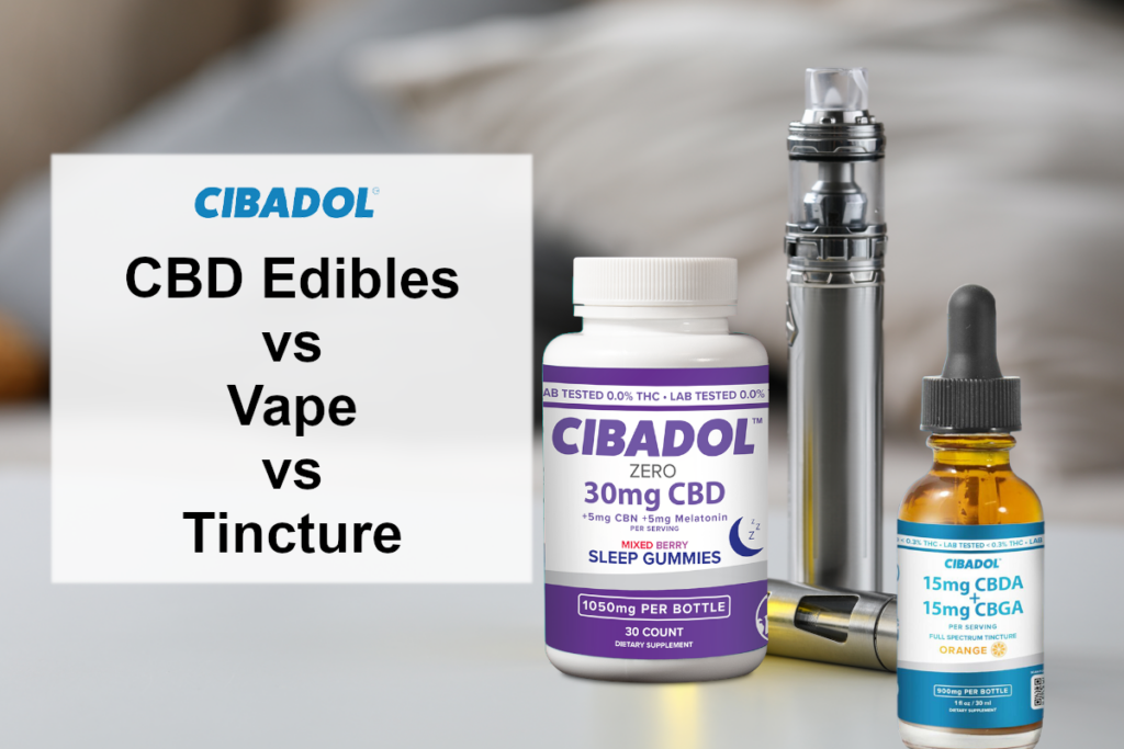 CBD Edibles vs Vape vs Tincture